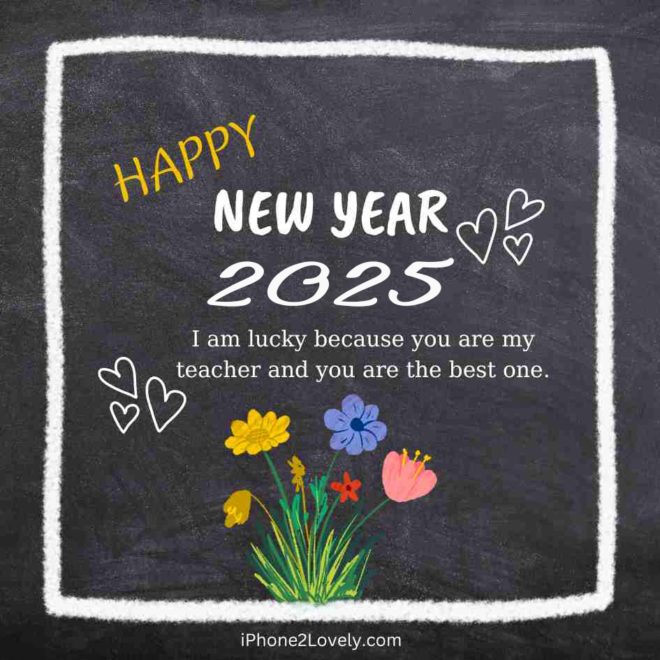 Happy New Year 2025 To My Teacher Mentor Wishes