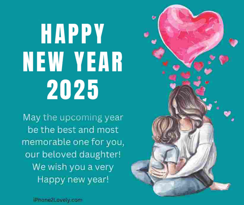 Cute Blessing Happy New Year 2025 Wishes For Daughter From Mother 1